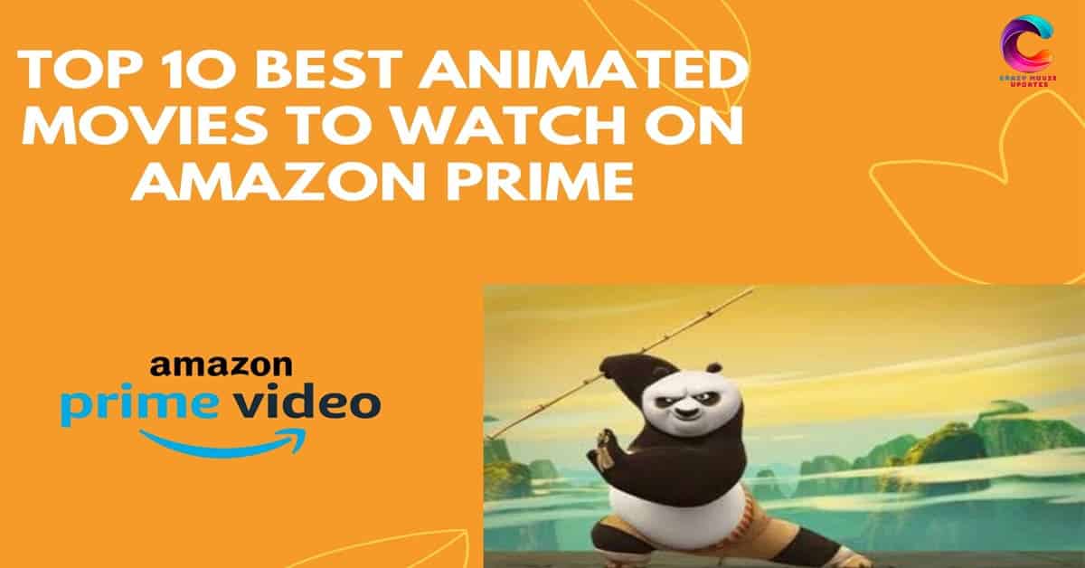 Top 10 best animated movies to watch on amazon prime video crazy movie updates (1)