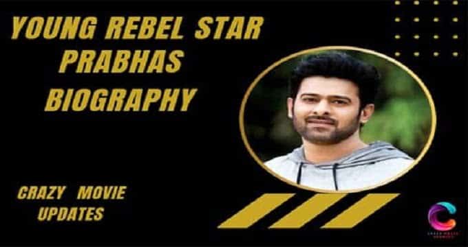 Young Rebel Star Prabhas Biography