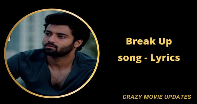 Break Up Song lyrics in English and Telugu