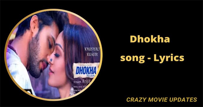 Dhokha Song Lyrics in English
