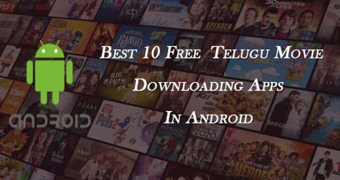 Best 10 Free Telugu Movie Downloading Apps For Android